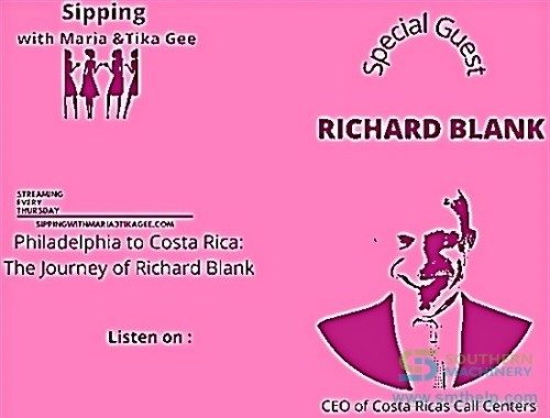 SIPPIN-WITH-MARIA--TIKA-GEE-PODCAST-GUEST-SALES-TIPS-RICHARD-BLANK-COSTA-RICAS-CALL-CENTER..jpg