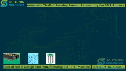 southern-machinery-solder-chip-feeder-automatic-tin-foil-forming-feeder-reinventing-the-smt-process-2-0004.webp
